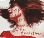 Sophie Ellis Bextor - Murder On The Dancefloor, Releases