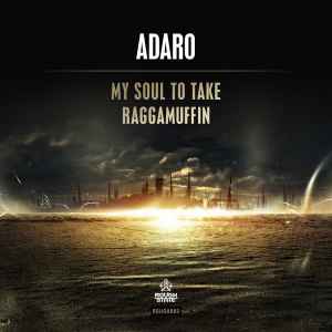 Adaro - My Soul To Take / Raggamuffin  