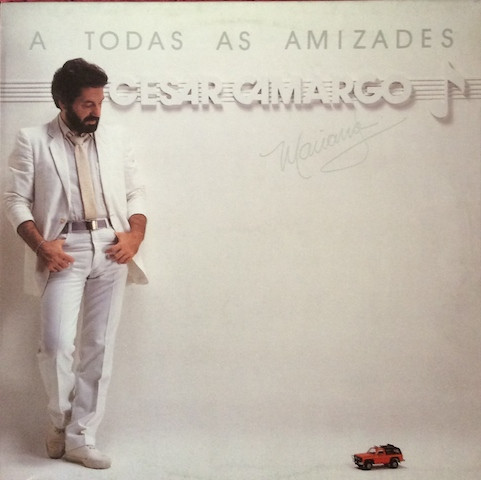César Camargo Mariano – A Todas As Amizades (1985, Vinyl 