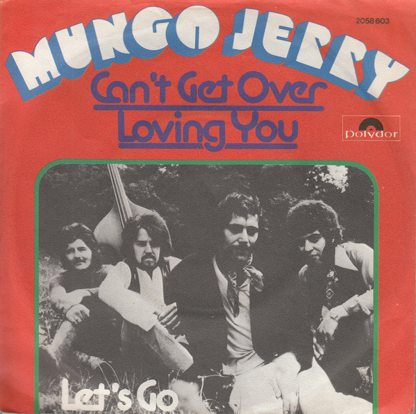 Album herunterladen Mungo Jerry - Cant Get Over Loving You