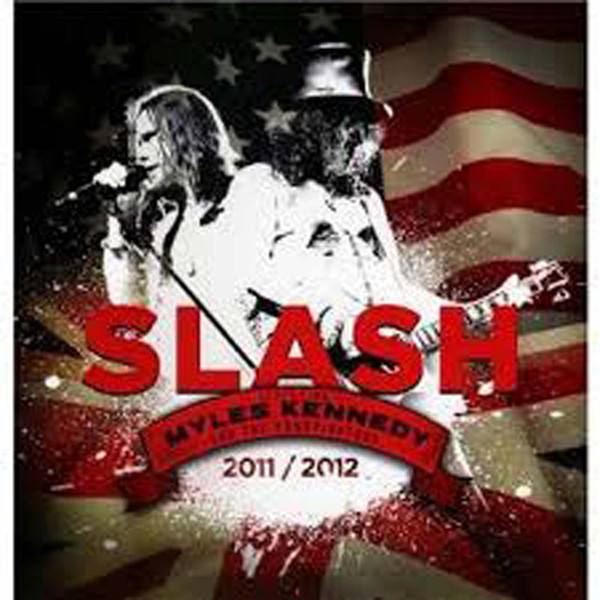 Slash Featuring Myles Kennedy And The Conspirators – 2011 / 2012 ...