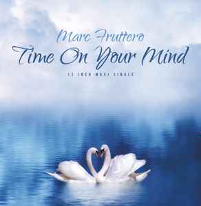 Time On Your Mind  - Marc Fruttero