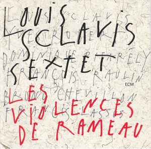 Les Violences De Rameau - Louis Sclavis Sextet