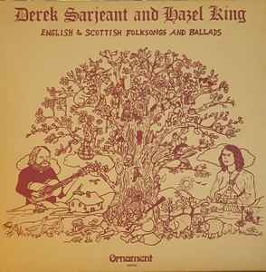 Derek Sarjeant And Hazel King – English And Scottish Folksongs And Ballads  (1978, Vinyl) - Discogs