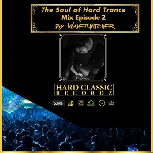 Album herunterladen Wavepuntcher - The Soul Of Hard Trance Mix Episode 2