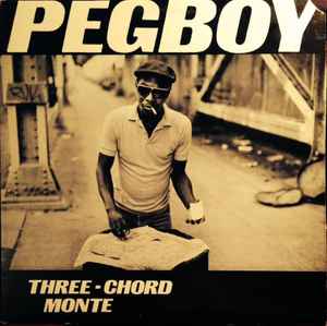 Three-Chord Monte - Pegboy