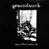 Groundwork - Today We Will Not Be Invisible Nor Silent