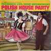 Gene Wisniewski, Larry Cheskey's Orchestra* - Polish House Party Volume 4