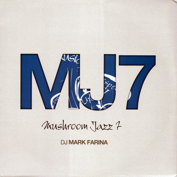 DJ Mark Farina – Mushroom Jazz 7 (2013, Vinyl) - Discogs