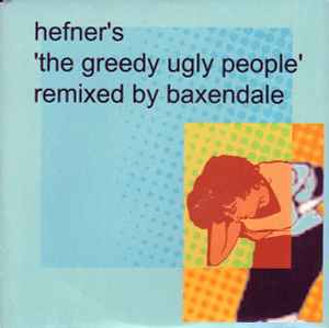 The Greedy Ugly People - Hefner