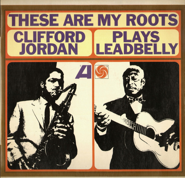 Clifford Jordan – These Are My Roots - Clifford Jordan Plays 