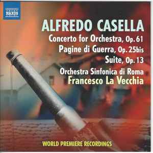 Alfredo Casella - Concerto For Orchestra, Op.61 • War Pages • Suite