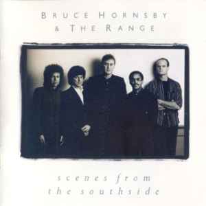 Bruce Hornsby And The Range - Scenes From The Southside
