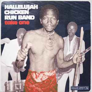 Take One - Hallelujah Chicken Run Band