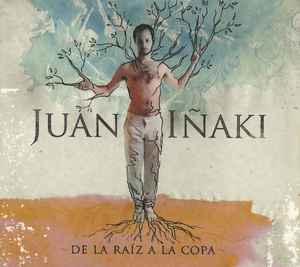 Juan Iñaki - De La Raíz A La Copa album cover