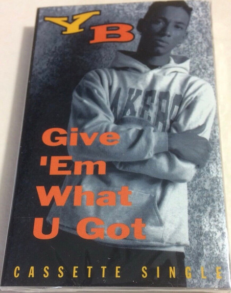 YB – Give 'Em What You Got (1992, Cassette) - Discogs