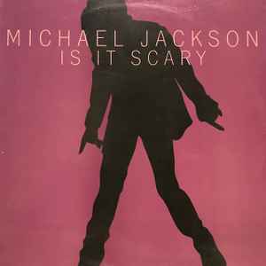 Michael Jackson - Is It Scary