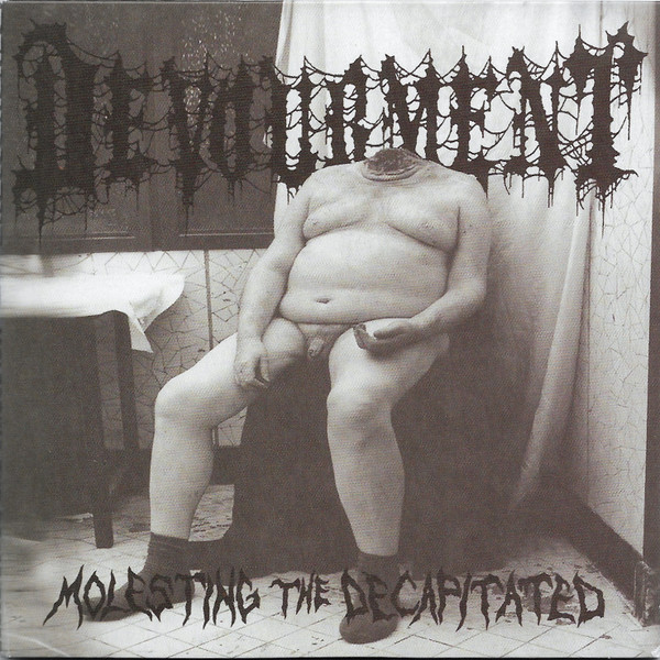 Devourment ‎- Molesting The Decapitated