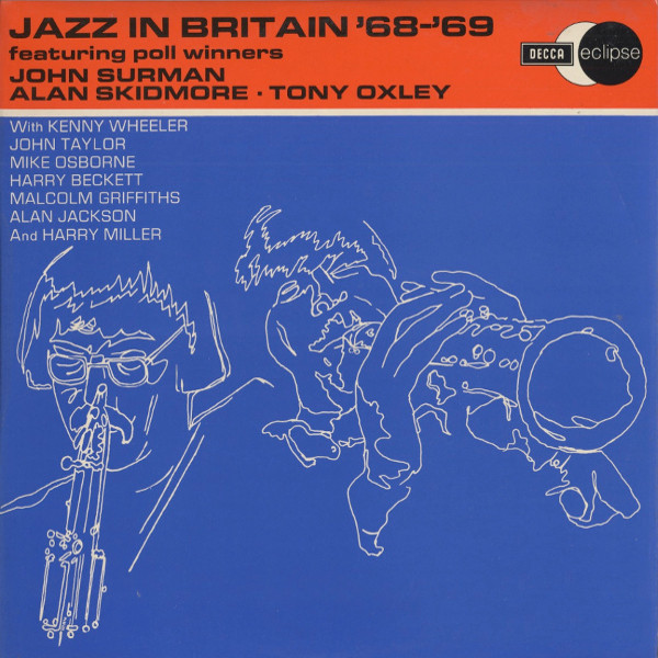 John Surman • Alan Skidmore • Tony Oxley – Jazz In Britain '68-'69 