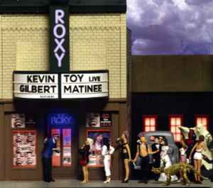 Kevin Gilbert Performs Toy Matinee Live - Kevin Gilbert