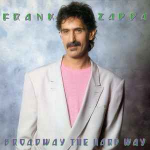 Broadway The Hard Way - Frank Zappa