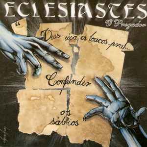 Eclesiastes - Deus Usa Os Loucos Pra... Confundir Os Sábios album cover