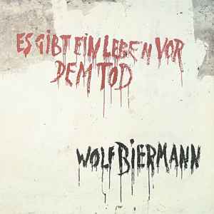 Wolf Biermann - Es Gibt Ein Leben Vor Dem Tod