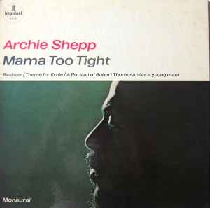 Archie Shepp – Mama Too Tight (1967, Gatefold, Vinyl) - Discogs