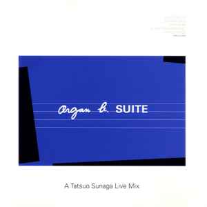 Tatsuo Sunaga – Organ B. Suite - A Tatsuo Sunaga Live Mix (2000