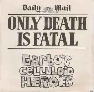 Only Death Is Fatal - Garbo's Celluloid Heroes