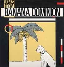 Various - Songs From Banana Dominion album cover