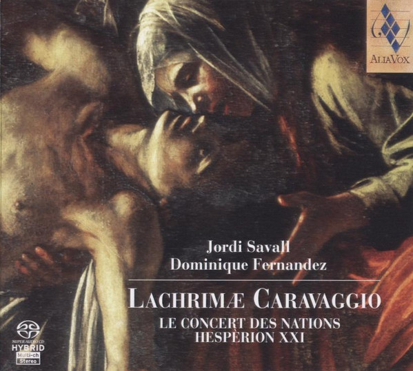 ladda ner album Jordi Savall, Dominique Fernandez, Le Concert Des nations, Hespèrion XXI - Lachrimæ Caravaggio