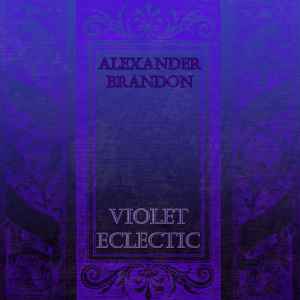 Alexander Brandon - Violet Eclectic