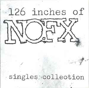 NOFX - 126 Inches Of NOFX (Singles Collection)