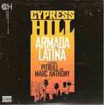 Cypress Hill Featuring Pitbull And Marc Anthony Armada Latina