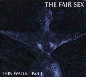 The Fair Sex - Thin Walls - Part I album cover