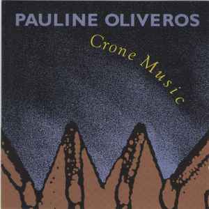 Pauline Oliveros - Crone Music