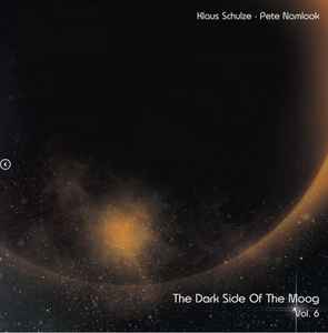 The Dark Side Of The Moog Vol. 6: The Final DAT - Klaus Schulze • Pete Namlook