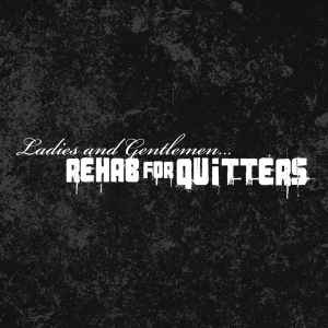 Rehab For Quitters - Ladies and Gentlemen... album cover