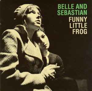 Funny Little Frog - Belle And Sebastian