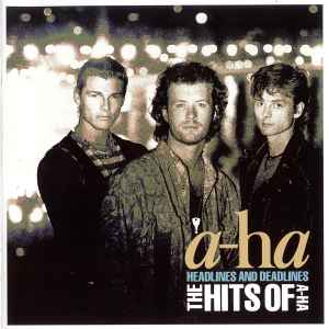 a-ha - Headlines And Deadlines (The Hits Of A-Ha)