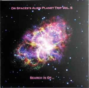 Dr Space's Alien Planet Trip - Vol. 5 - Search In Of...