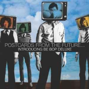 Be Bop Deluxe - Postcards From The Future... Introducing Be Bop Deluxe album cover