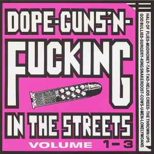 Various - Dope-Guns-'N-Fucking In The Streets Volume 1-3 album cover