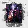 Disko Kidz - Some Like It Hot
