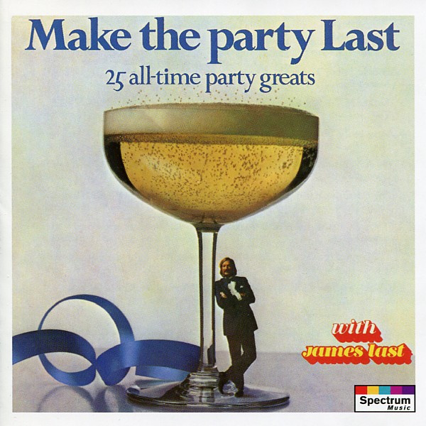 lataa albumi James Last - Make The Party Last 25 All Time Party Greats