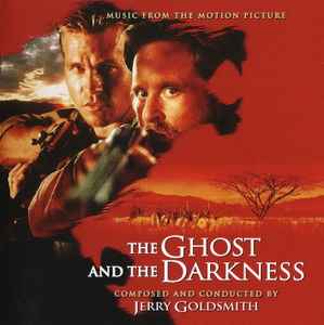 Jerry Goldsmith - The Ghost And The Darkness (Music From The Motion Picture)