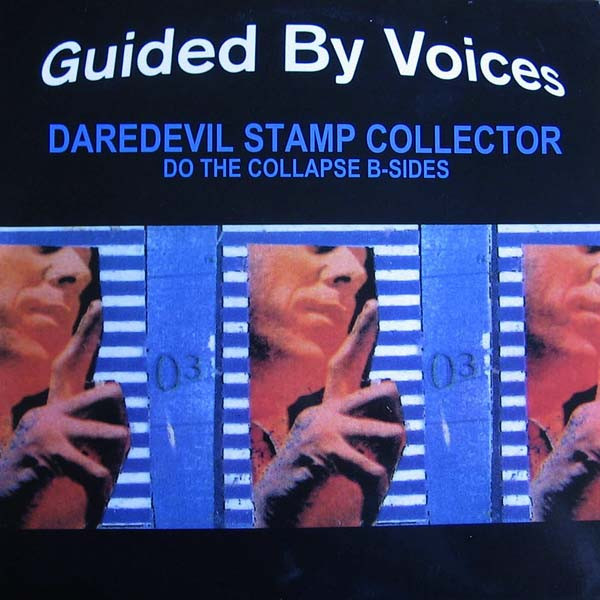 Guided By Voices – Daredevil Stamp Collector: Do The Collapse B 