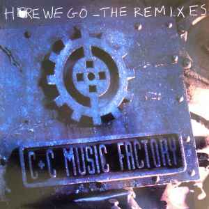 C + C Music Factory - Here We Go - The Remixes アルバムカバー