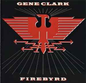 Gene Clark – Firebyrd (1986, CD) - Discogs